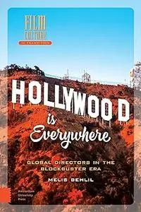 Hollywood is Everywhere: Global Directors in the Blockbuster Era