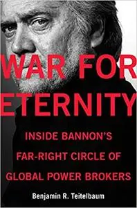 War for Eternity: Inside Bannon's Far-Right Circle of Global Power Brokers