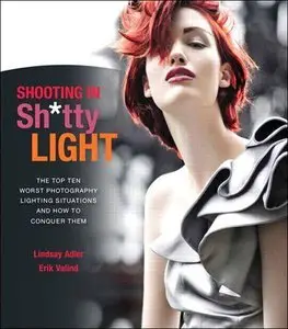 Shooting in Sh*tty Light: The Top Ten Worst Photography Lighting Situations and How to Conquer Them (Repost)
