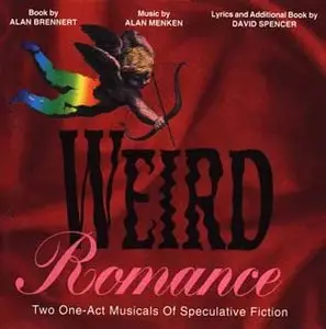 Weird Romance: Two One-Act Musicals of Speculative Fiction, Vocal Selections by Alan Menken