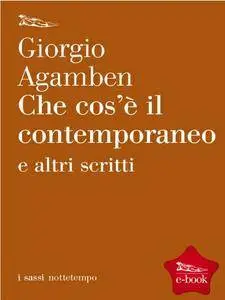 Giorgio Agamben, "Che cos'è il contemporaneo e altri scritti"