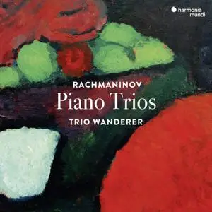 Trio Wanderer - Rachmaninov: Piano Trios (2019)