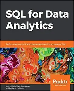 SQL for Data Analytics: Perform fast and efficient data analysis with the power of SQL