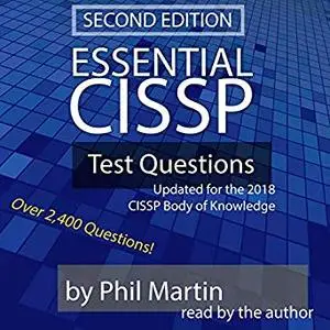 Essential CISSP Test Questions: Updated for the 2018 CISSP Body of Knowledge [Audiobook]