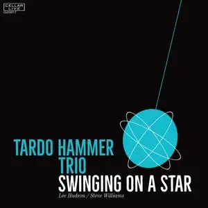 Tardo Hammer Trio - Swinging On A Star (2017) [Official Digital Download 24/88]