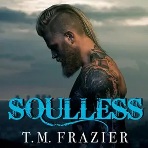 «Soulless» by T.M. Frazier