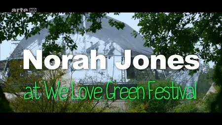 Norah Jones at We Love Green Festival 2012 [HDTV]