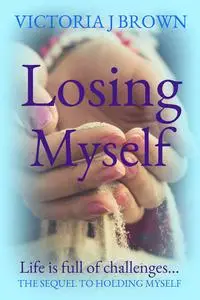 «Losing Myself» by Victoria Brown