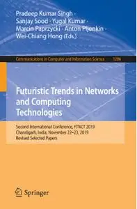 Futuristic Trends in Networks and Computing Technologies: Second International Conference, FTNCT 2019, Chandigarh, India