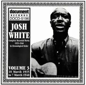Josh White - Complete Recorded Works In Chronological Order, Volume 3: 1935-1940 (1993)