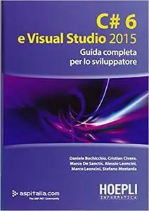 C#6 e Visual studio 2015. Guida completa per lo sviluppatore