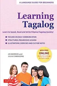 Learning Tagalog: Learn to Speak, Read and Write Filipino/Tagalog Quickly! (Free Online Audio & Flash Cards)