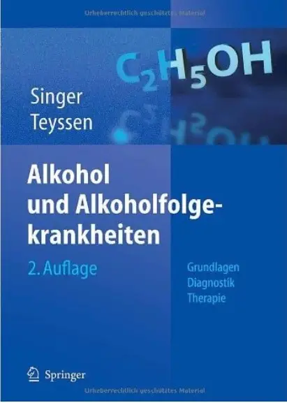 Alkohol und Alkoholfolgekrankheiten: Grundlagen - Diagnostik - Therapie (Auflage: 2)