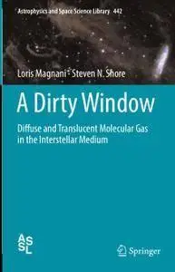 A Dirty Window: Diffuse and Translucent Molecular Gas in the Interstellar Medium