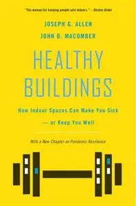 Healthy Buildings: How Indoor Spaces Can Make You Sick―or Keep You Well