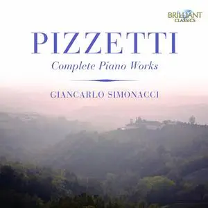 Giancarlo Simonacci - Pizzetti: Complete Piano Works (2011)