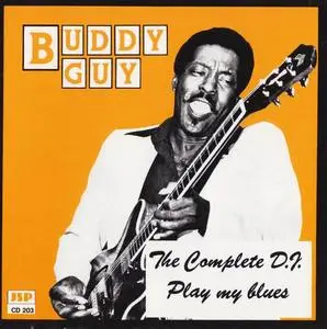 Buddy Guy - The Complete D.J. Play My Blues Session (1982) [Reissue 1992]