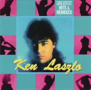Ken Laszlo - Greatest Hits & Remixes (2016)