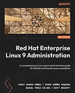 Red Hat Enterprise Linux 9 Administration: A comprehensive Linux system administration guide for RHCSA certification (repost)
