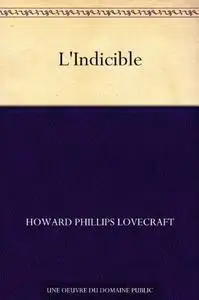 Howard Phillips Lovecraft, "L’Indicible"