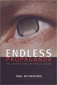 Endless Propaganda: The Advertising of Public Goods