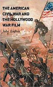 The American Civil War and the Hollywood War Film