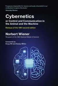 Cybernetics or Control and Communication in the Animal and the Machine, Reissue of the 1961, 2nd Edition (The MIT Press)