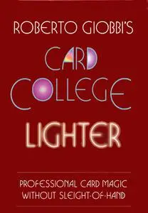 Card College Lighter: Professional Card Magic Without Sleight of Hand