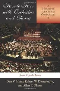 Face to Face with Orchestra and Chorus: A Handbook for Choral Conductors by Robert W Demaree