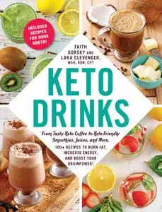 Keto Drinks: From Tasty Keto Coffee to Keto-Friendly Smoothies, Juices, and More (Keto)