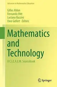 Mathematics and Technology: A C.I.E.A.E.M. Sourcebook (Advances in Mathematics Education) (repost)