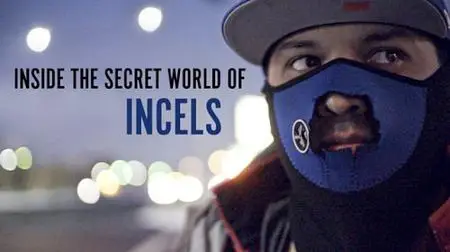 BBC - Inside The Secret World of Incels (2019)