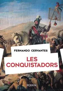 Les conquistadors - Fernando Cervantes