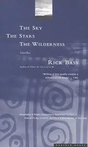 «The Sky, the Stars, the Wilderness» by Rick Bass