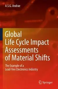 Global Life Cycle Impact Assessments of Material Shifts: The Example of a Lead-free Electronics Industry (Repost)