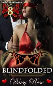 «Blindfolded» by Daisy Rose