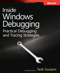 Inside Windows Debugging: A Practical Guide to Debugging and Tracing Strategies in Windows