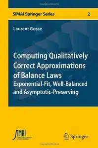Computing Qualitatively Correct Approximations of Balance Laws: Exponential-Fit, Well-Balanced and Asymptotic... (repost)