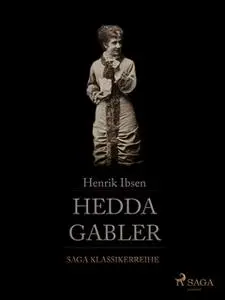 «Hedda Gabler» by Henrik Ibsen