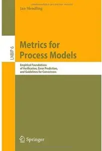 Metrics for Process Models: Empirical Foundations of Verification, Error Prediction, and Guidelines for Correctness [Repost]