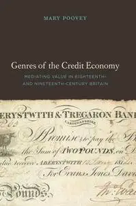 Genres of the Credit Economy: Mediating Value in Eighteenth- and Nineteenth-Century Britain