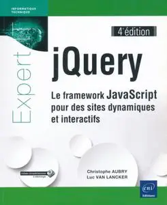Christophe Aubry, Luc Van Lancker, "jQuery - Le framework JavaScript pour des sites dynamiques et interactifs"