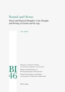 Sound and Sense: Music and Musical Metaphor in the Thought and Writing of Goethe and his Age