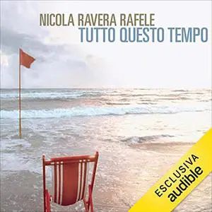 «Tutto questo tempo» by Nicola Ravera Rafele