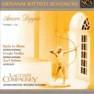 Giovanni Battista Bononcini - Amore doppio: Serenata a tre - Lautten Compagney/Le Blanc/Fiedler/Köhler