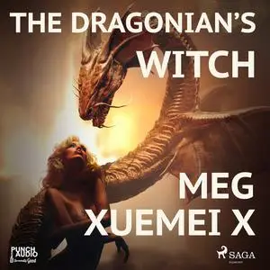 «The Dragonian’s Witch» by Meg Xuemei X