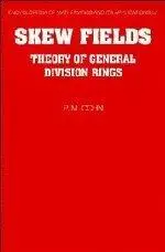 Skew fields : theory of general division rings