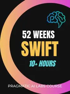 Pragmatic AI Solutions - 52 Weeks of Swift