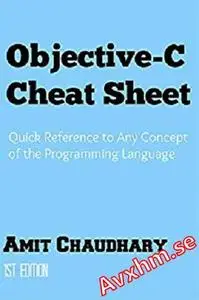 Objective-C Cheat Sheet: Quick Reference Guide to Any Concept of the Programming Language