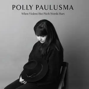 Polly Paulusma - When Violent Hot Pitch Words Hurt (2023) [Official Digital Download]